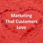 marketing customers love